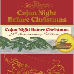 New Cajun Night Before Christmas 50th Anniversary Limited Edition Hardcover $40!